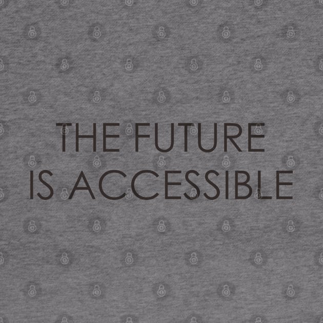 The Future is Accessible by Oyeplot